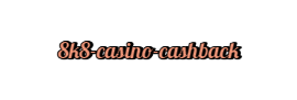  8k8 Casino Cashback