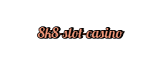  8k8 slot casino