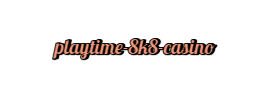  playtime 8k8 casino
